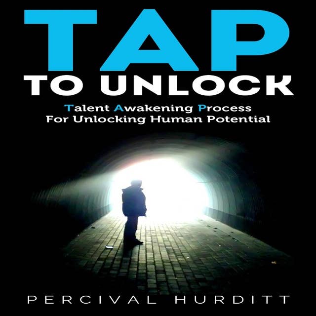 TAP TO UNLOCK - Talent Awakening Process For Unlocking Human Potential