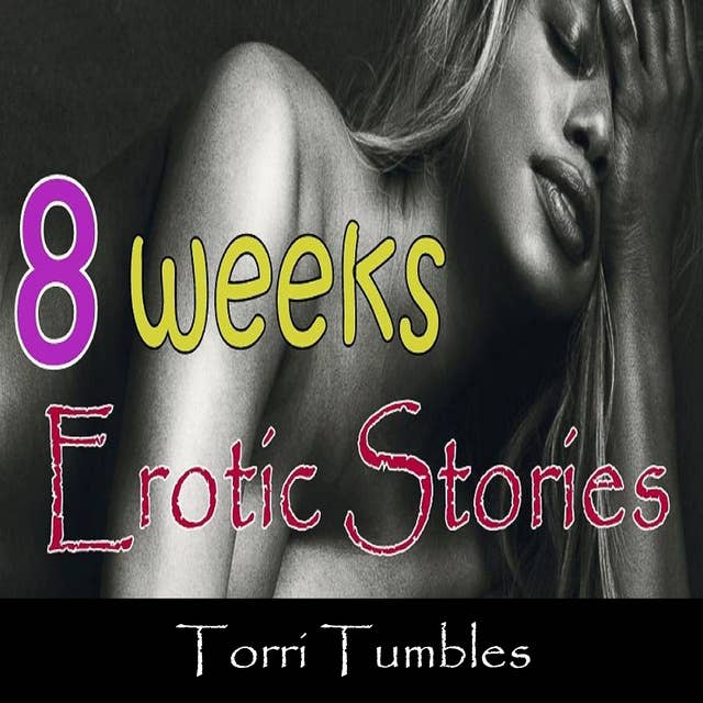 8 Weeks Erotic Stories