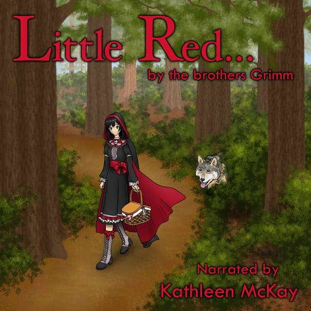 Little Red... by The Brothers Grimm narrated by Kathleen McKay