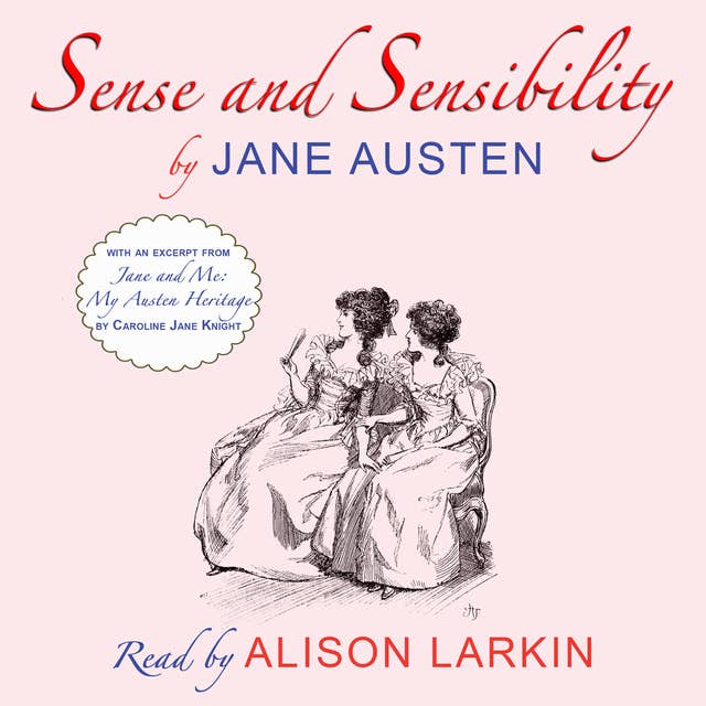 Cover for Sense and Sensibility: With an Excerpt from 'Jane and Me: My Austen Heritage'