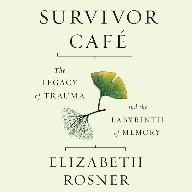 Survivor Café - The Legacy of Trauma and the Labyrinth of Memory