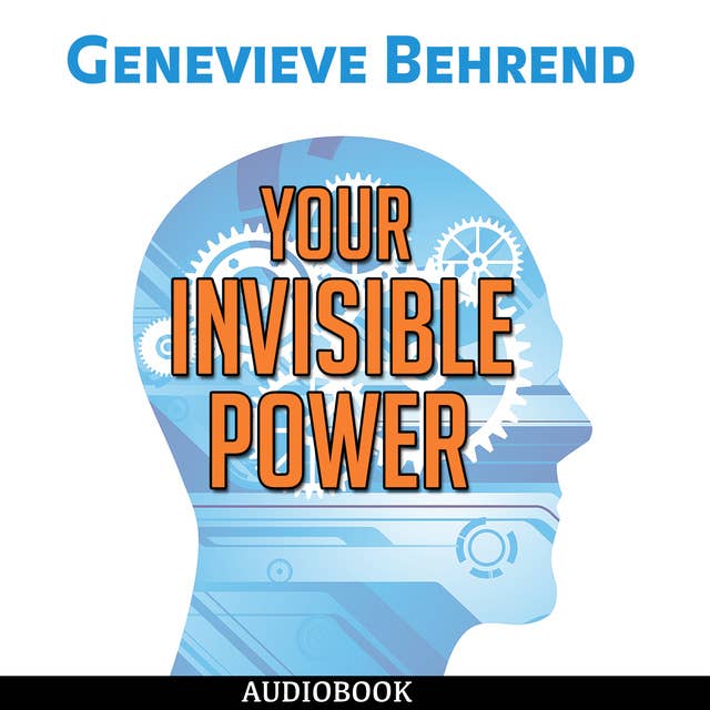 Your Invisible Power - How to Magnetize Yourself to Success