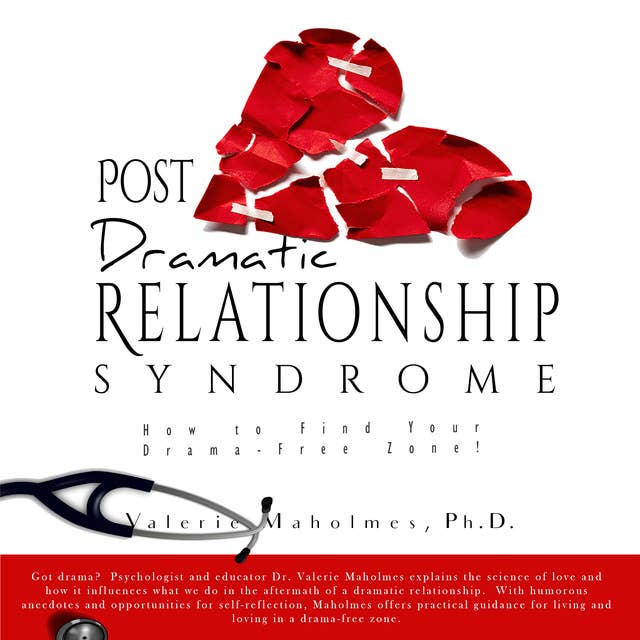 Post-Dramatic Relationship Syndrome - How To Find Your Drama-Free Zone!