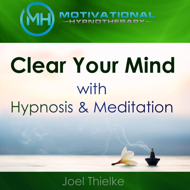 Cover for Clear Your Mind with Hypnosis & Meditation