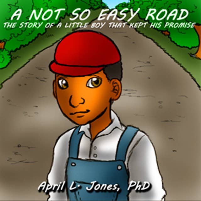 A Not So Easy Road - The Story of a Little Boy Who Kept His Promise