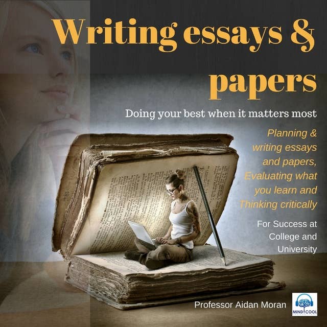 Writing Essays & Papers: For Success at College and University