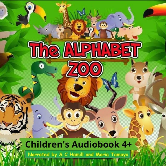 The Alphabet Zoo: A to Z Children's Picture book: Children's Audiobook 4+