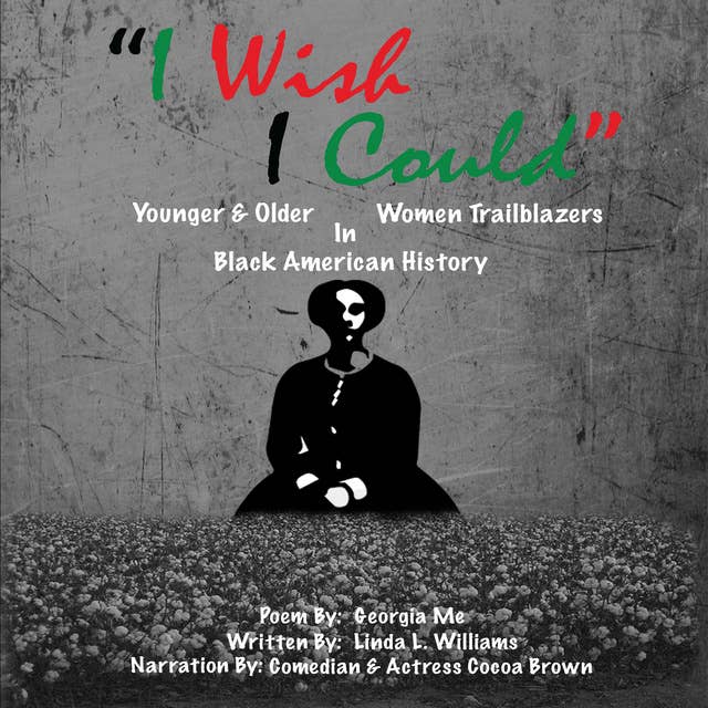 I Wish I Could - Younger and Older Women Trailblazers in Black American History