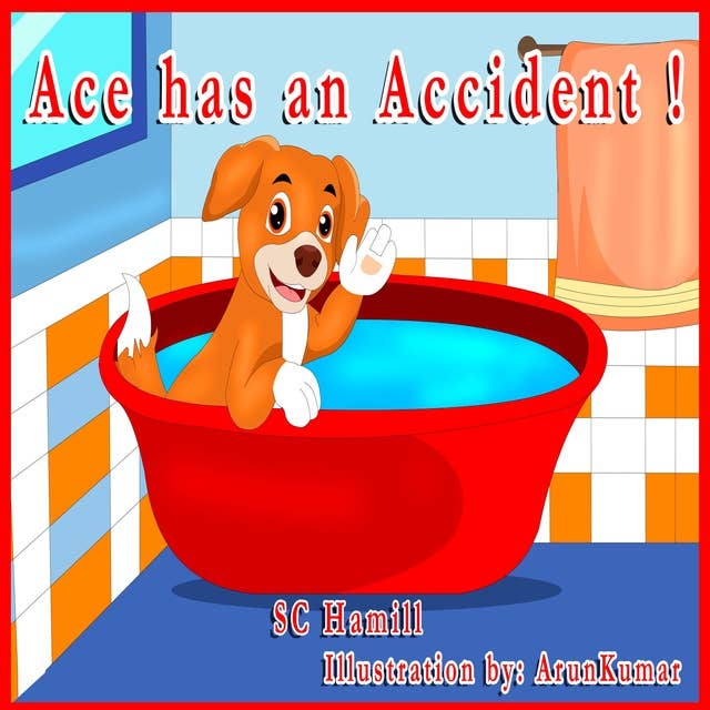 ACE has an ACCIDENT!: Children's Picturebook and Audiobook