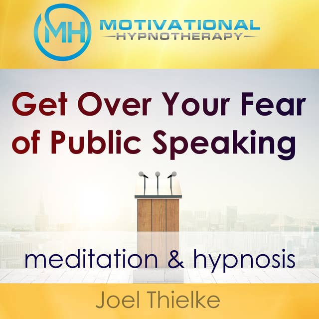 Get Over Your Fear of Public Speaking - Meditation & Hypnosis