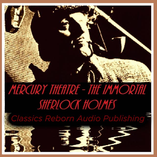 Detective: Mercury Theatre - The Immortal Sherlock Holmes