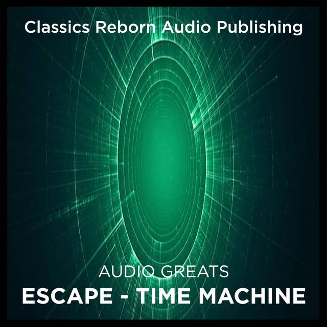 Audio Greats: Escape - Time Machine