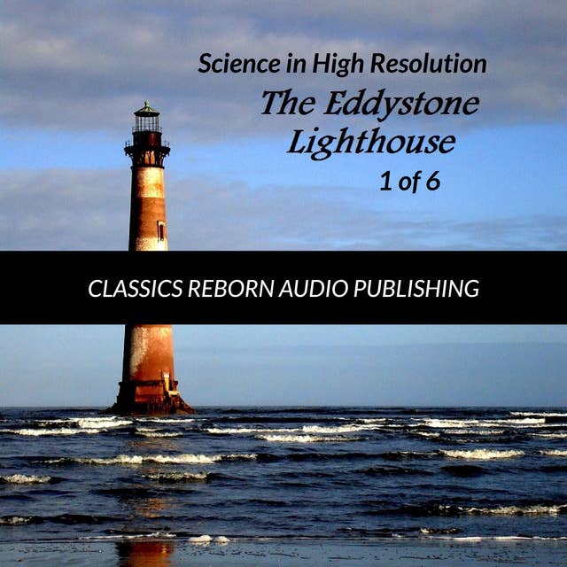 Science in High Resolution 1 of 6 The Eddystone Lighthouse