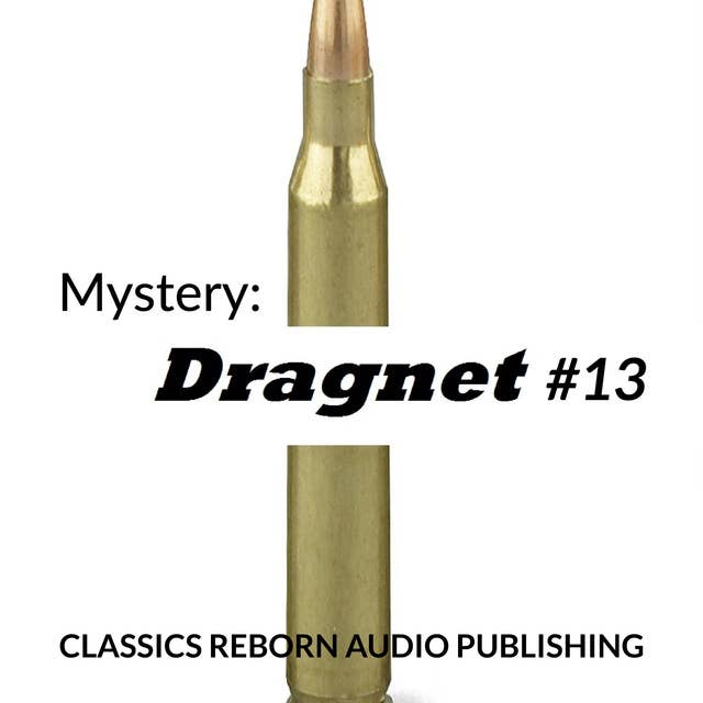 Mystery: Dragnet #13