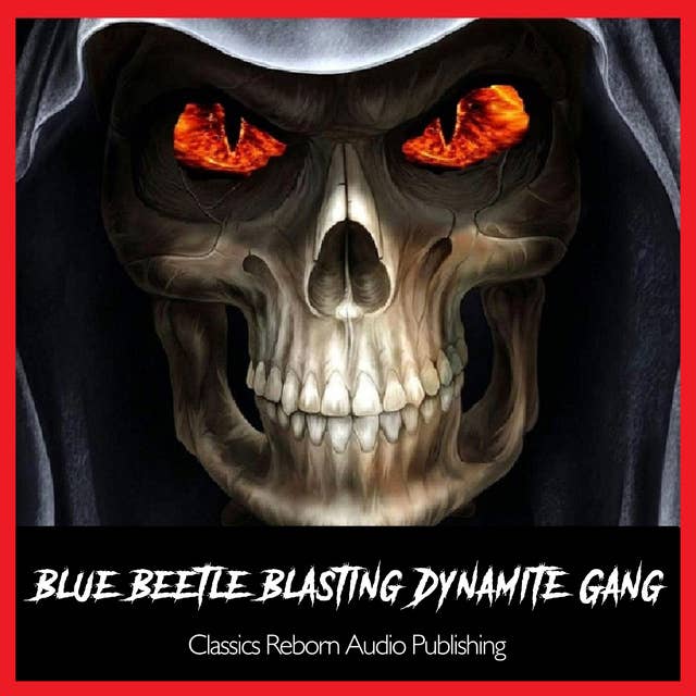 BlueBeetle Blasting Dynamite Gang-Pt-1&2