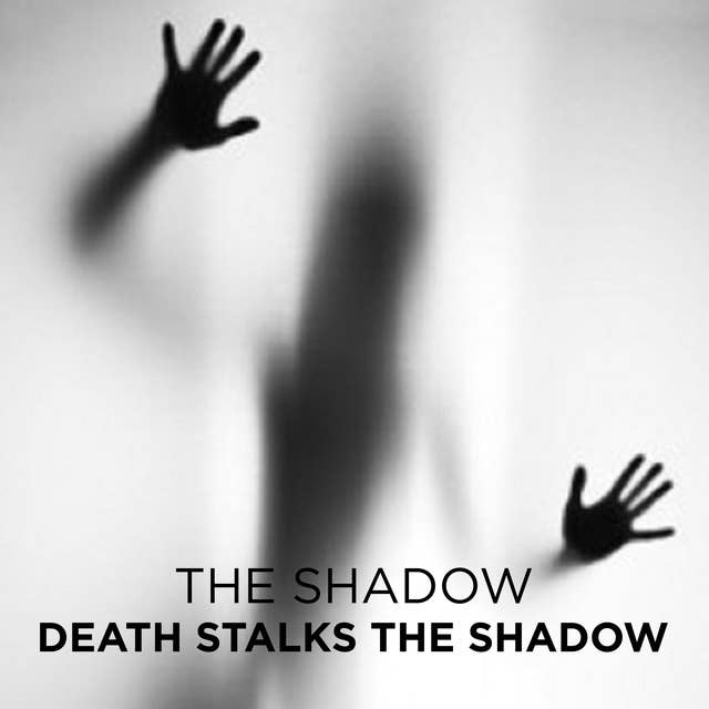 Death Stalks the Shadow