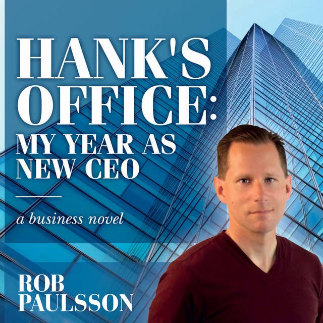 Hank's Office: My Year as a New CEO