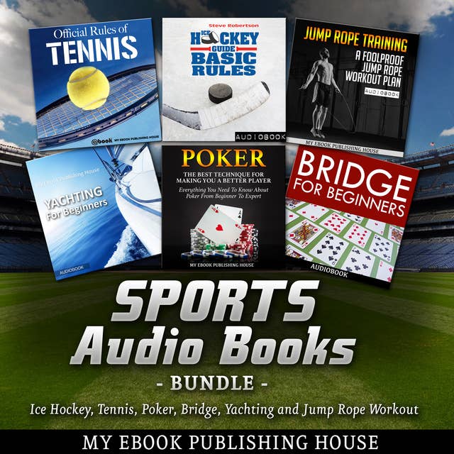 Sports Audio Books Bundle: Ice Hockey, Tennis, Poker, Bridge, Yachting and Jump Rope Workout