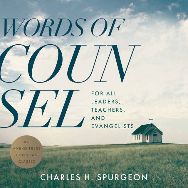 Words of Counsel: For All Leaders, Teachers, and Evangelists
