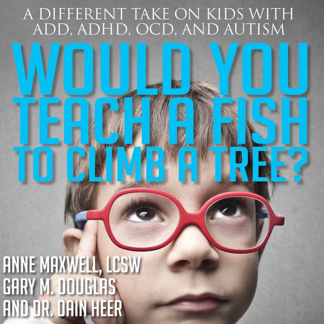 Would You Teach A Fish To Climb A Tree?