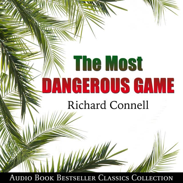 The Most Dangerous Game: Audio Book Bestseller Classics Collection