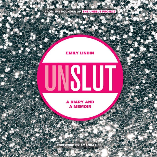 UnSlut - A Diary and a Memoir