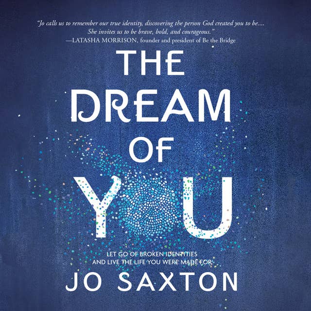 The Dream of You - Let Go of Broken Identities and Live the Life You Were Made For
