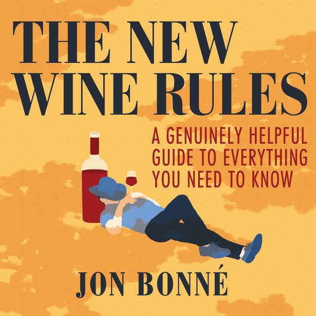 The New Wine Rules - A Genuinely Helpful Guide to Everything You Need to Know