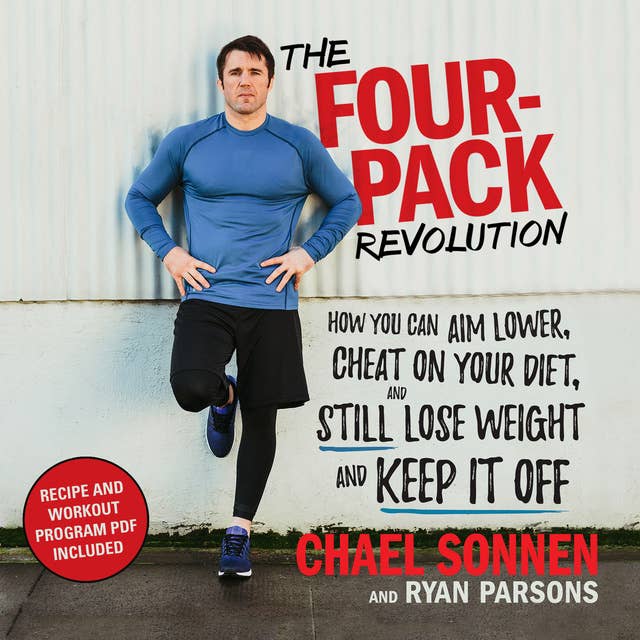 The Four-Pack Revolution - How You Can Aim Lower, Cheat on Your Diet, and Still Lose Weight and Keep It Off