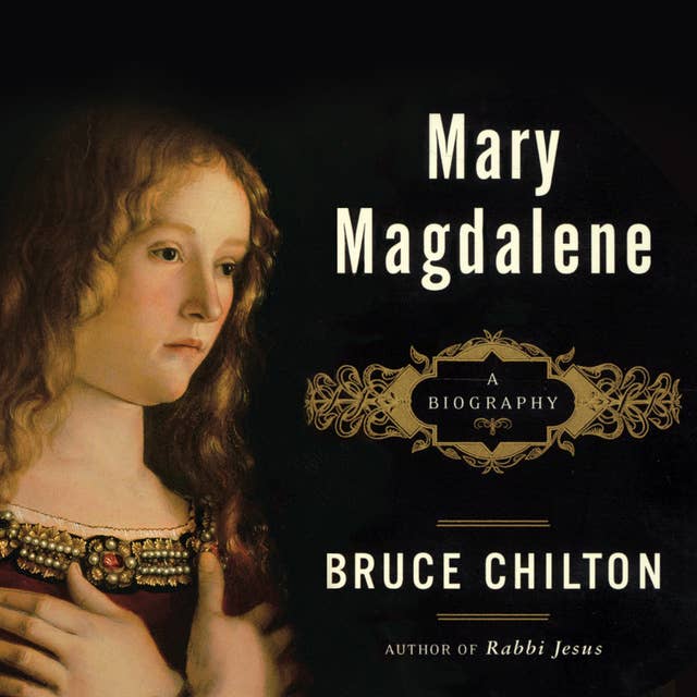 Mary Magdalene: A Biography