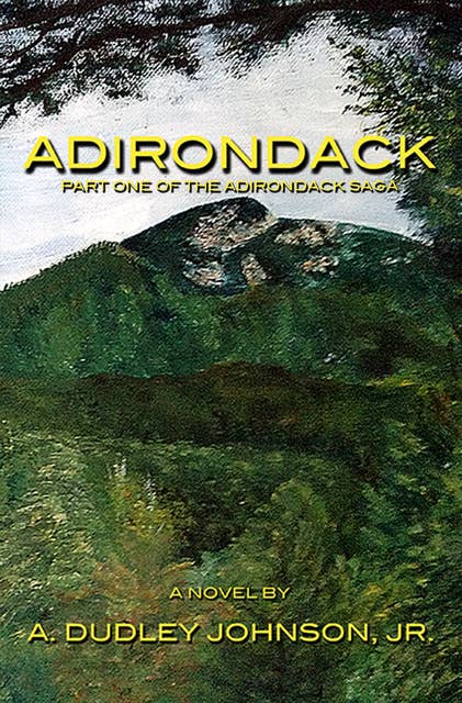 Adirondack: Part One of the Adirondack Saga