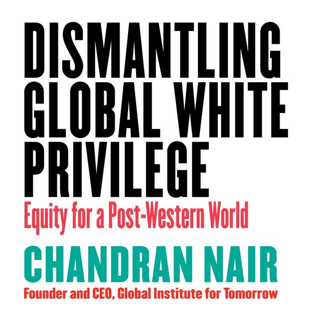 Cover for Dismantling Global White Privilege: Equity for a Post-Western World