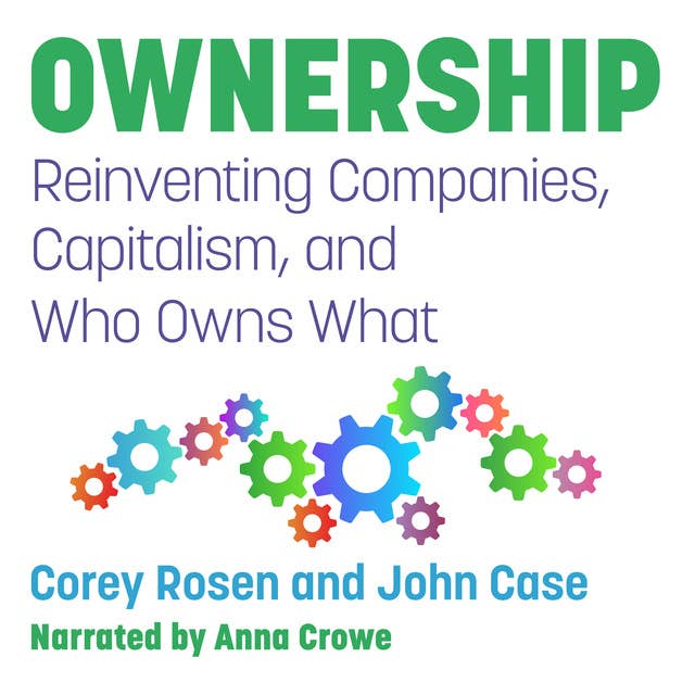 Ownership: Reinventing Companies, Capitalism, and Who Owns What
