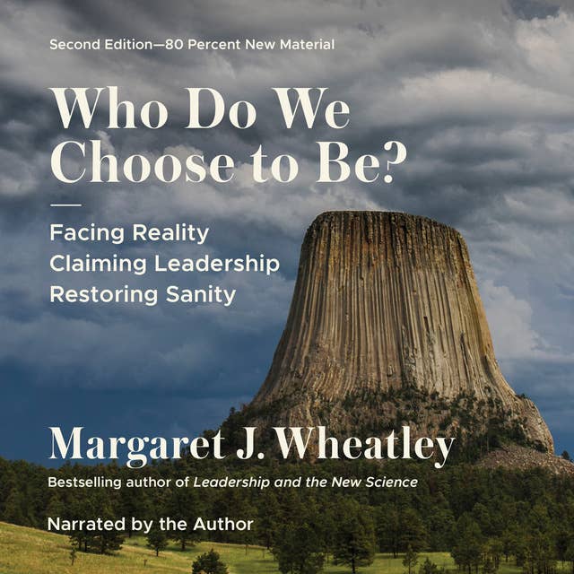 Who Do We Choose to Be?, Second Edition: Facing Reality, Claiming Leadership, Restoring Sanity