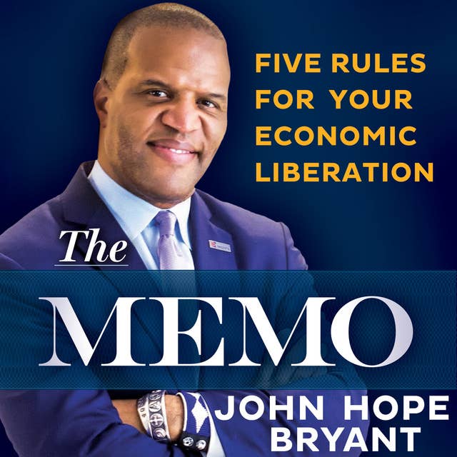 The Memo: Five Rules for Your Economic Liberation