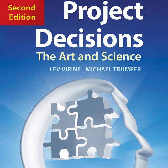 Project Decisions (2nd Edition): The Art and Science