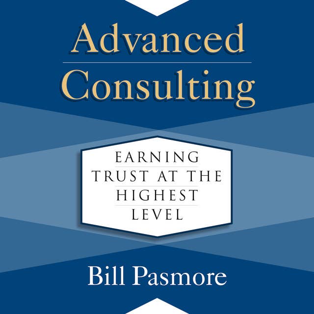 Advanced Consulting: Earning Trust at the Highest Level