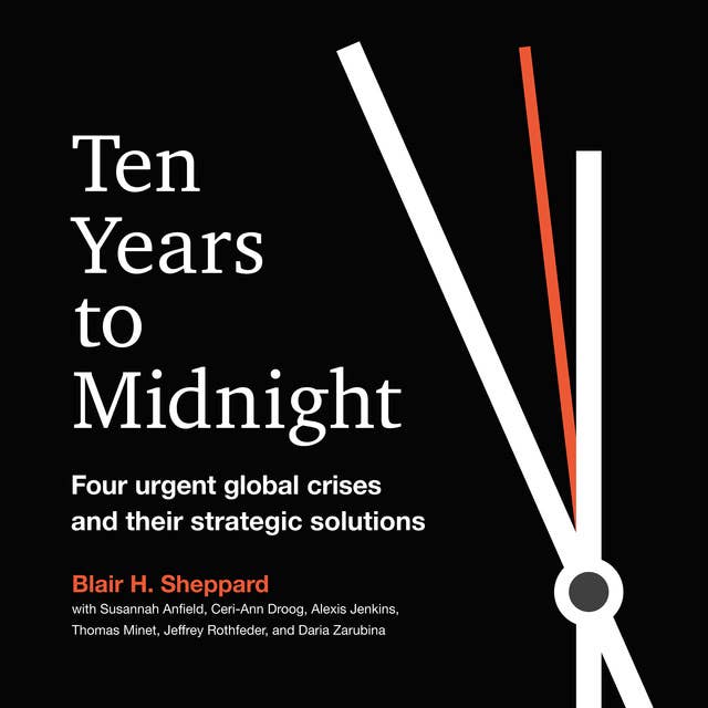 Ten Years to Midnight: Four Urgent Global Crises and Their Strategic Solutions