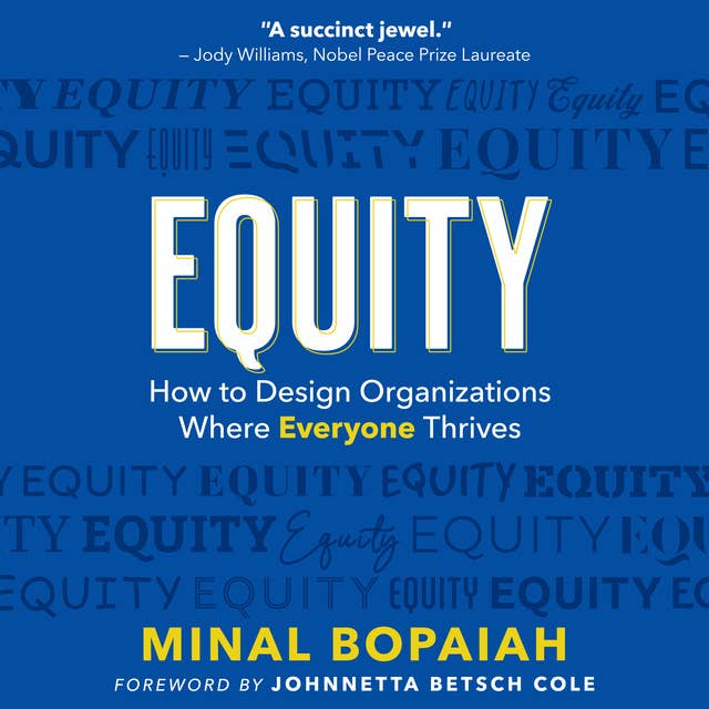 Equity: How to Design Organizations Where Everyone Thrives
