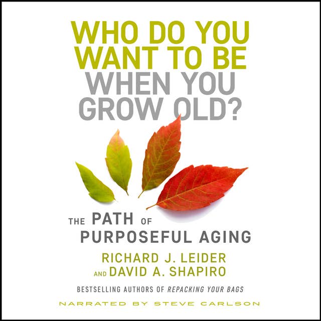 Cover for Who Do You Want to Be When You Grow Old? The Path of Purposeful Aging: The Path of Purposeful Aging