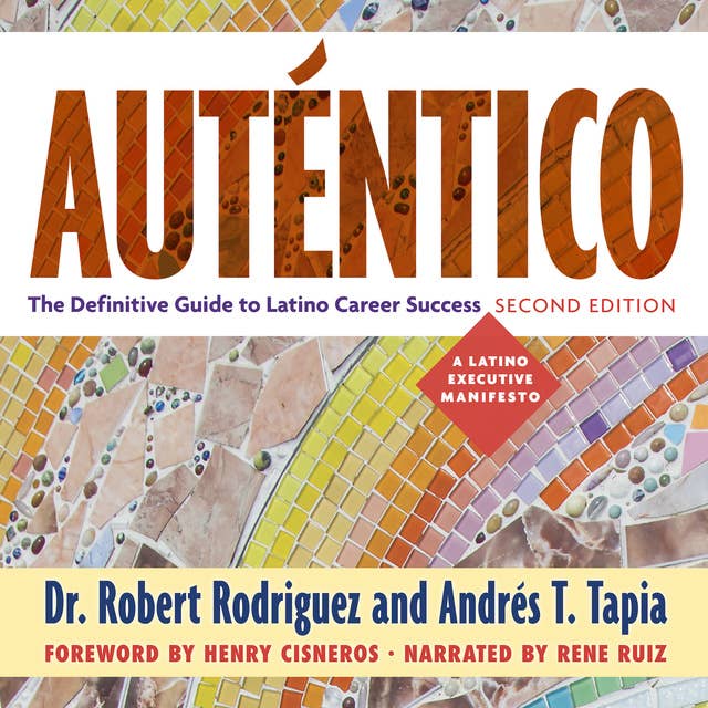 Auténtico, Second Edition: The Definitive Guide to Latino Career Success