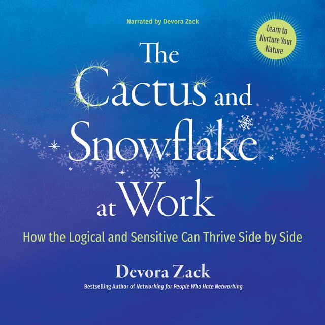 The Cactus and Snowflake at Work: How the Logical and Sensitive Can Thrive Side by Side
