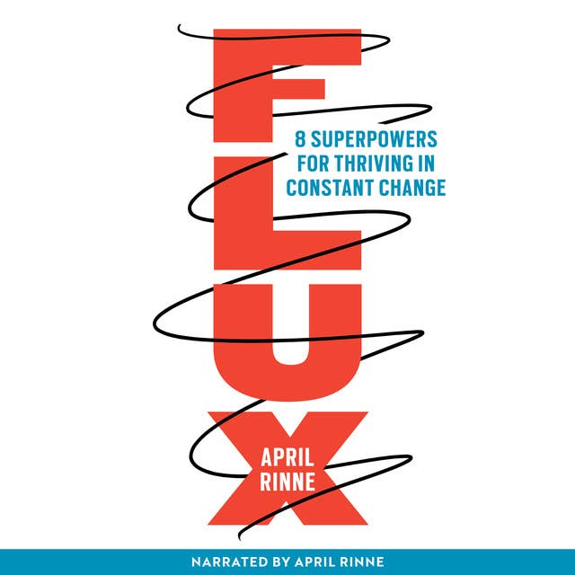 Flux: 8 Superpowers for Thriving in Constant Change