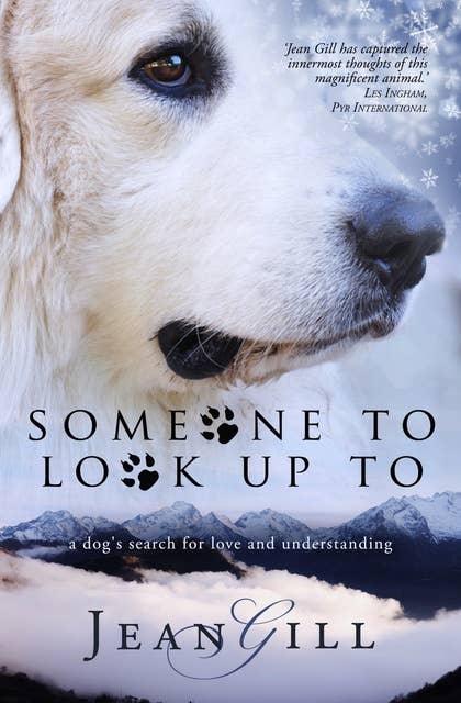 Someone To Look Up To: A Dog's Search for Love and Understanding