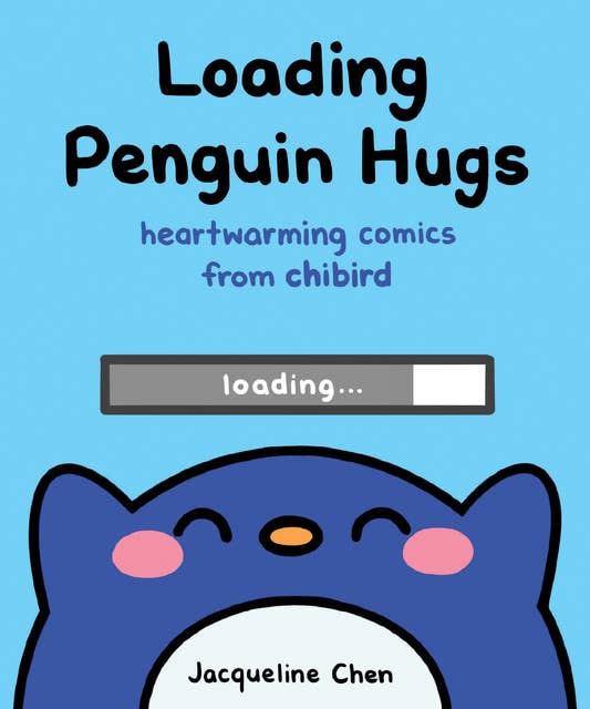 Loading Penguin Hugs: Heartwarming Comics from Chibird