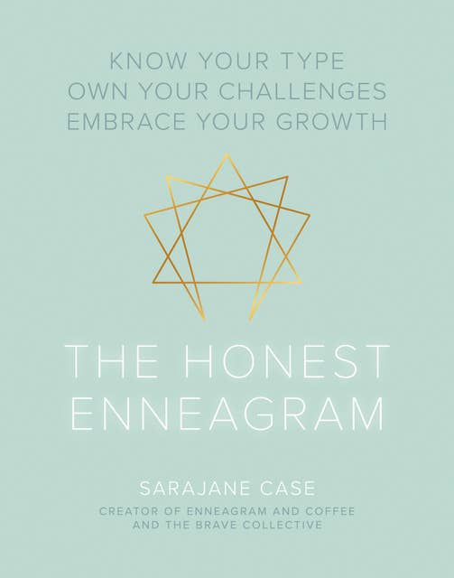 The Honest Enneagram: Know Your Type, Own Your Challenges, Embrace Your Growth