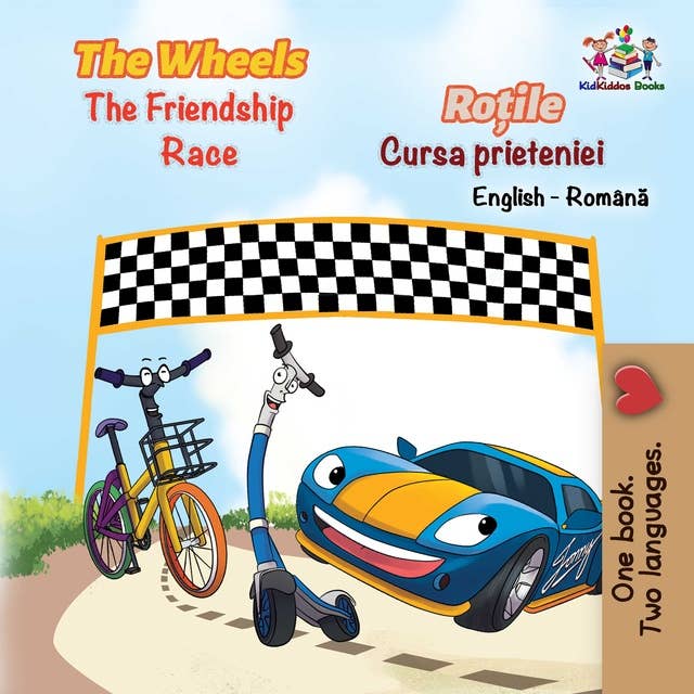 The Wheels Roțile The Friendship Race Cursa prieteniei