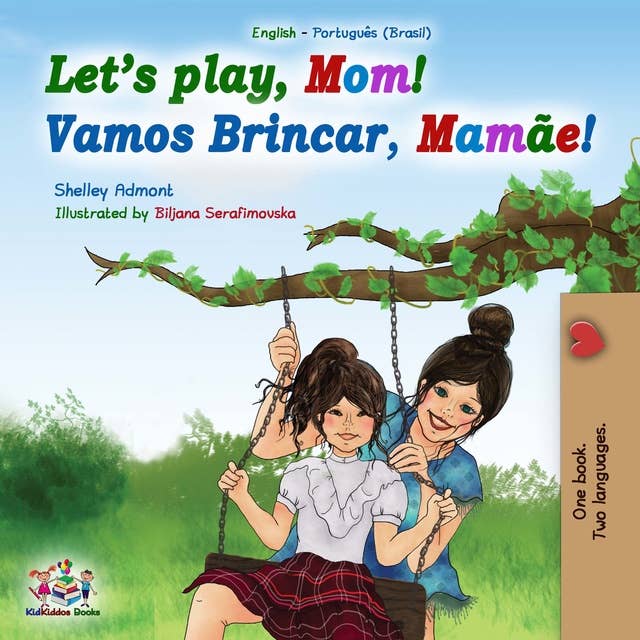 Let's Play, Mom! Vamos Brincar, Mamãe!: English Portuguese Bilingual