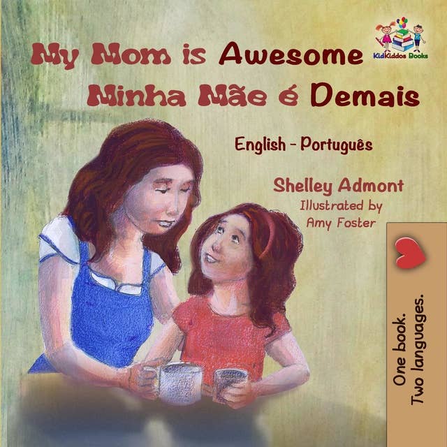 My Mom is Awesome Minha Mãe é Demais: English Portuguese