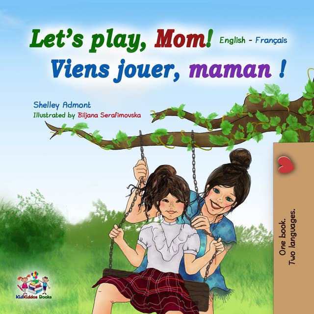 Let’s Play, Mom! Viens jouer, maman!